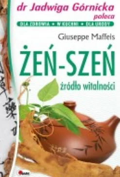 Jadwiga Górnicka poleca Żeń-Szeń