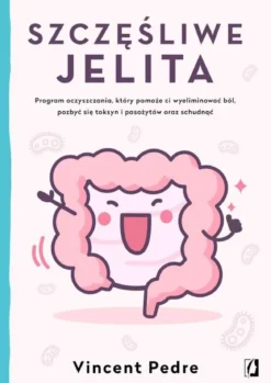 Szczęśliwe Jelita Vincent Pedre