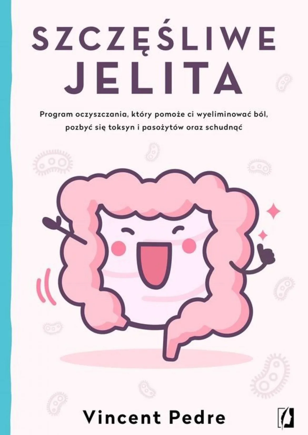 Szczęśliwe Jelita Vincent Pedre