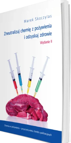 Zneutralizuj chemię z pożywienia i odzyskaj zdrowie Skoczylas